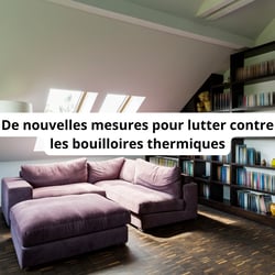 De nouvelles mesures pour lutter contre les bouilloires thermiques