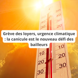 Grève des loyers, urgence climatique : la canicule est le nouveau défi des bailleurs