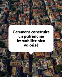 Comment construire un patrimoine immobilier bien valorisé ?