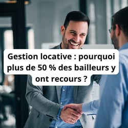 Gestion locative : pourquoi 1 bailleur sur 2 y a recours ?