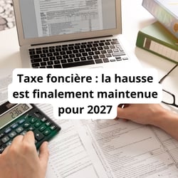 Taxe foncière : la hausse est finalement maintenue pour 2027