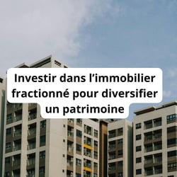 Investir dans l’immobilier fractionné pour diversifier un patrimoine