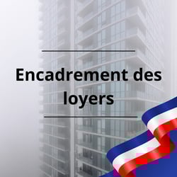 Encadrement des loyers : les députés veulent pérenniser le dispositif